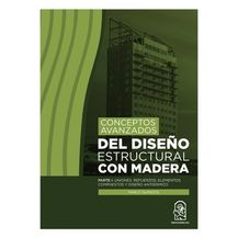 CONCEPTOS AVANZADOS DEL DISEÑO ESTRUCTURAL CON MADERA
