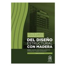 CONCEPTOS AVANZADOS DEL DISEÑO ESTRUCTURAL CON MADERA