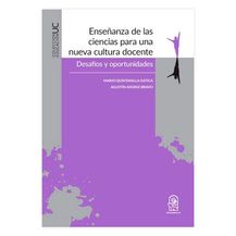 ENSEÑANZA DE LAS CIENCIAS PARA UNA NUEVA CULTURA DOCENTE