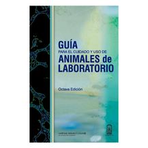 GUÍA PARA EL CUIDADO Y USO DE ANIMALES DE LABORATORIO