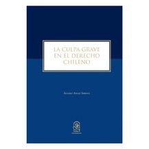 LA CULPA GRAVE EN EL DERECHO CHILENO