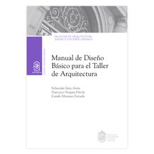 MANUAL DE DISEÑO BÁSICO PARA EL TALLER DE ARQUITECTURA