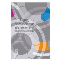 PEDAGOGÍAS PARA HABITAR EL JARDÍN INFANTIL