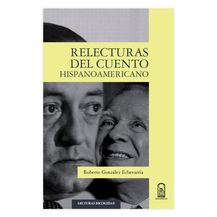 RELECTURAS DEL CUENTO HISPANOAMERICANO