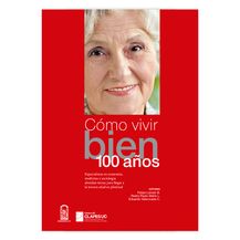 CÓMO VIVIR BIEN 100 AÑOS