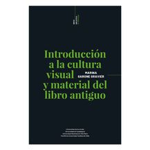 INTRODUCCIÓN A LA CULTURA VISUAL Y MATERIAL DEL LIBRO ANTIGUO