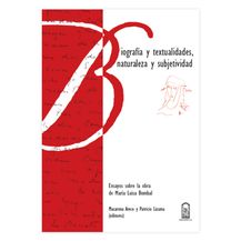 BIOGRAFÍA Y TEXTUALIDADES, NATURALEZA Y SUBJETIVIDAD