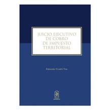 JUICIO EJECUTIVO DE COBRO DE IMPUESTO TERRITORIAL