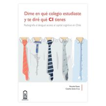 DIME EN QUÉ COLEGIO ESTUDIASTE Y TE DIRÉ QUÉ CI TIENES