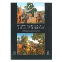 ESTADO Y NACIÓN EN CHILE Y BRASIL EN EL SIGLO XIX