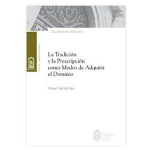 LA TRADICIÓN Y LA PRESCRIPCIÓN COMO MODOS DE ADQUIRIR EL DOMINIO