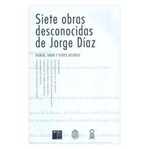 SIETE OBRAS DESCONOCIDAS DE JORGE DÍAZ