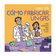 Cómo fabricar un gas y otros experimentos raros que hago a veces