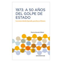 1973: A 50 AÑOS DEL GOLPE DE ESTADO