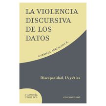 LA VIOLENCIA DISCURSIVA DE LOS DATOS